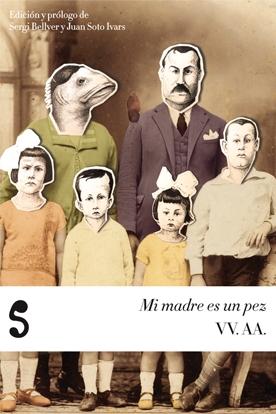 MI MADRE ES UN PEZ "ANTOLOGÍA DE RELATOS SOBRE LA FAMILIA"