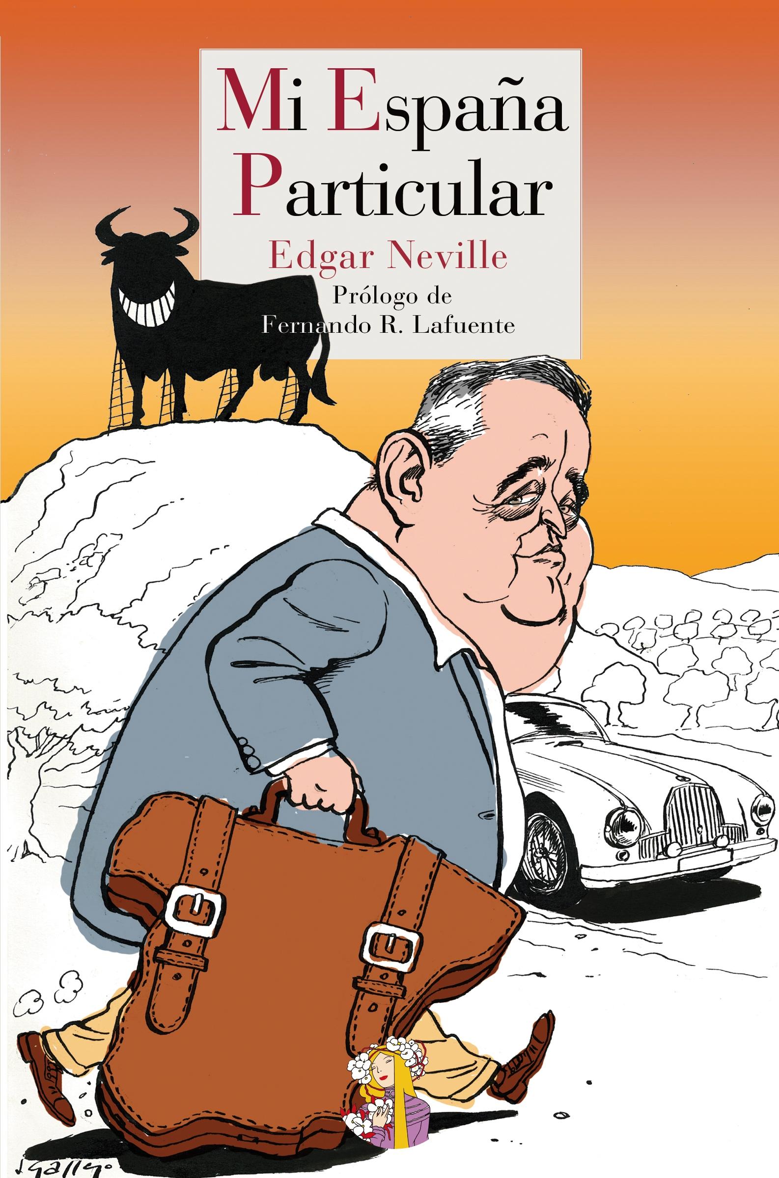 MI ESPAÑA PARTICULAR. GUÍA ARBITRARIA DE LOS CAMINOS TURÍSTICOS Y GASTRONÓMICOS DE ESPAÑA. 