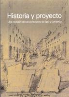 HISTORIA Y PROYECTO. UNA REVISION DE LOS CONCEPTOS DE TIPO Y CONTEXTO. 