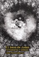 BESO DE JUDAS. FOTOGRAFIA Y VERDAD