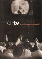 MÓN TV . LA CULTURA DE LA TELEVISIO. 