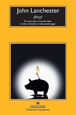 HUY! "PORQUE TODO EL MUNDO DEBE A TODO EL MUNDO Y NADIE PUEDE PAGAR"