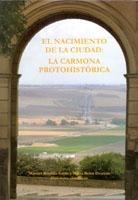 NACIMIENTO DE LA CIUDAD: LA CARMONA  PROTOHISTORICA