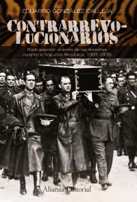 CONTRARREVOLUCIONARIOS. RADICALIZACIÓN VIOLENTA DE LAS DERECHAS DURANTE LA SEGUNDA REPÚB