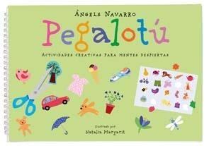 PEGALOTU. ACTIVIDADES CREATIVAS PARA MENTES DESPIERTAS.
