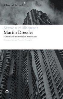 MARTIN DRESSLER. HISTORIA DE UN SOÑADOR AMERICANO. 