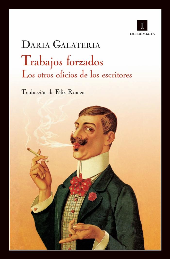 TRABAJOS FORZADOS. LOS OTROS OFICIOS  DE LOS ESCRITORES. 