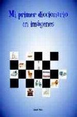 MI PRIMER DICCIONARIO EN IMÁGENES "INCLUYE LETRA MANUSCRITA Y DE PALO"