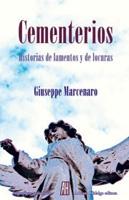 CEMENTERIOS. HISTORIAS DE LAMENTOS Y DE LOCURAS. 