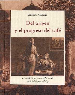 DEL ORIGEN Y EL PROGRESO DEL CAFE