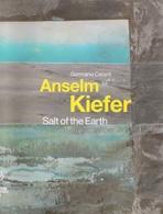 KIEFER: ANSELM KIEFER: SALT OF THE EARTH