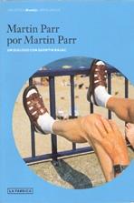 MARTIN PARR POR MARTIN PARR. UN DIALOGO CON QUENTIN BAJAC. 