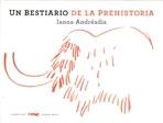 BESTIARIO DE LA PREHISTORIA, UN. 