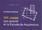 101 COSAS QUE APRENDI EN LA ESCUELA DE ARQUITECTURA