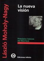 NUEVA VISION. PRINCIPIOS BASICOS DEL BAUHAUS, LA.