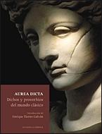 AUREA DICTA. DICHOS Y PROVERBIOS DEL MUNDO CLASICO