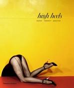 HIGH HEELS. FASHION, FEMINITY AND SEDUCTION.