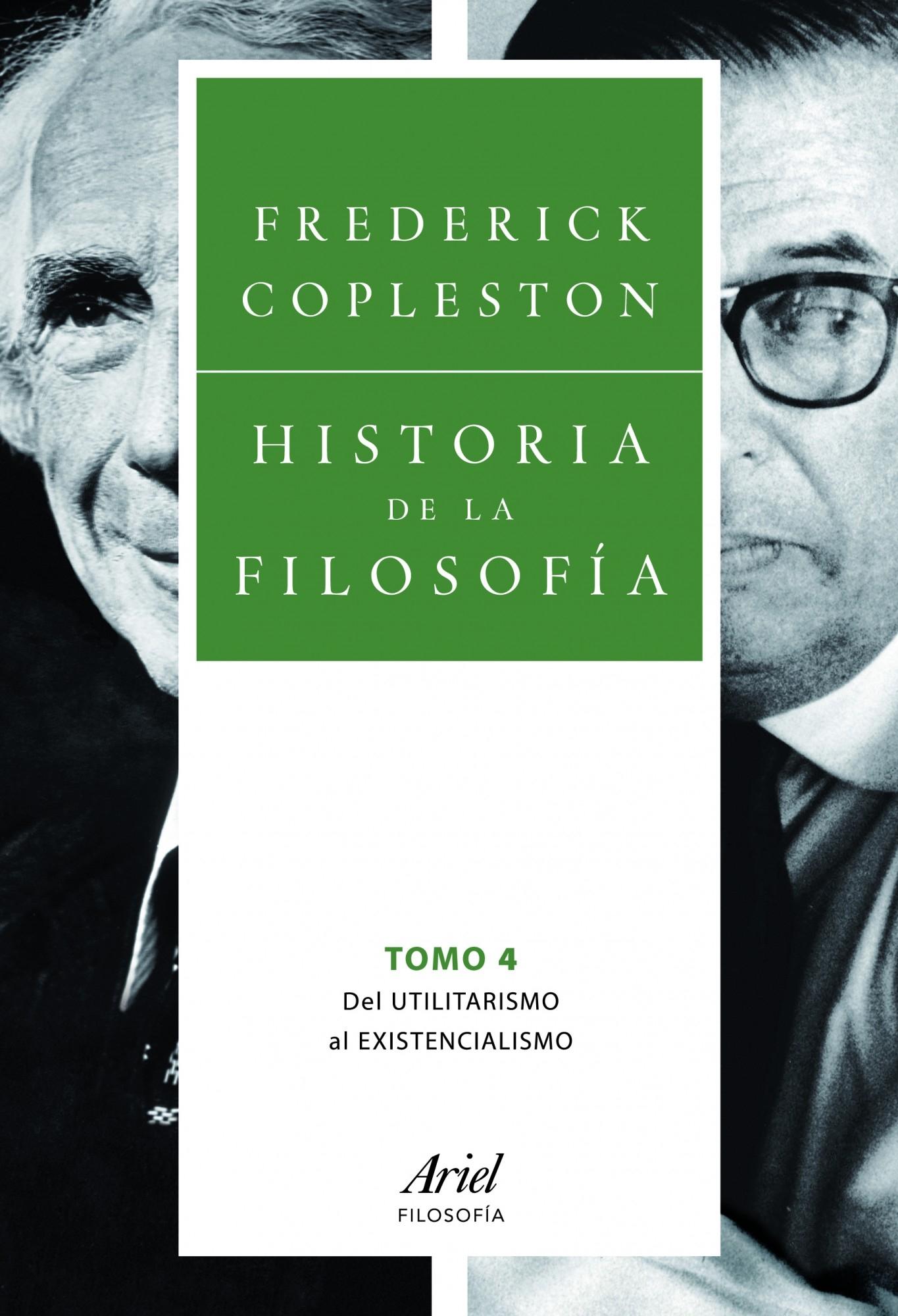 HISTORIA DE LA FILOSOFIA IV. DEL UTILITARISMO AL EXISTENCIALISMO.