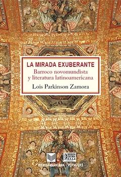 MIRADA EXUBERANTE, LA. "BARROCO NOVOMUNDISTA Y LITERATURA LATINOAMERICANA"