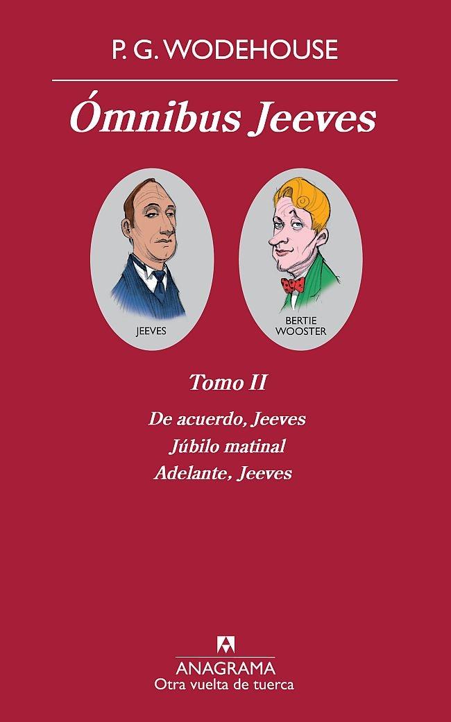 OMNIBUS JEEVES  VOL. 2 DE ACUERDO, JEEVES ; JÚBILO MATINAL ; ADELANTE, JEEVES