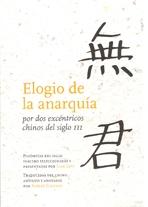 ELOGIO DE LA ANARQUÍA, POR DOS EXCENTRICOS CHINOS DEL SIGLO III