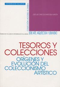 TESOROS Y COLECCIONES. ORIGENES Y EVOLUCION DEL COLECCIONISMO ARTISTICO