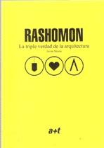 RASHOMON. LA TRIPLE VERDAD DE LA ARQUITECTURA