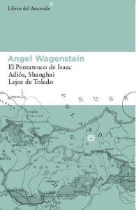 EL PENTATEUCO DE ISAAC; ADIÓS, SHANGHAI; LEJOS DE TOLEDO.