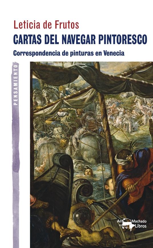 CARTAS DEL NAVEGAR PINTORESCO. CORRESPONDENCIA DE PINTURAS EN VENECIA. 