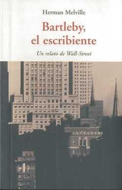BARTLEBY, EL ESCRIBIENTE.