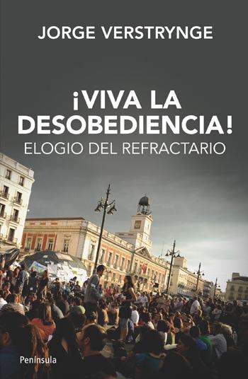 ¡VIVA LA DESOBEDIENCIA!. ELOGIO DEL REFRACTARIO