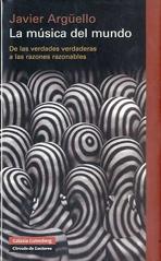 MUSICA DEL MUNDO, LA  DE LAS VERDADES VERDADERAS A LAS RAZONES RAZONABLES