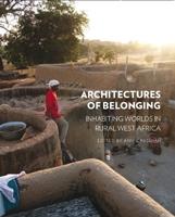 ARCHITECTURES OF BELONGING. INHABITING WORLDS IN RURAL WEST AFRICA