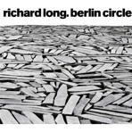 LONG: RICHARD LONG BERLIN CIRCLE