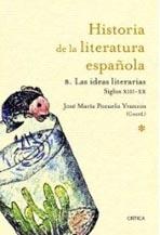 HISTORIA DE LA LITERATURA ESPAÑOLA 8. LAS IDEAS LITERARIAS  1214-2010. 