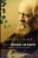 GENIUS OF PLACE : THE LIFE OF FREDERICK LAW OLMSTED. 