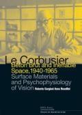 LE CORBUSIER: BETON BRUT AND INEFFABLE SPACE (1940 - 1965).