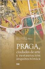 PRAGA, CIUDADES DE ARTE Y RESTAURACION ARQUITECTONICA. 