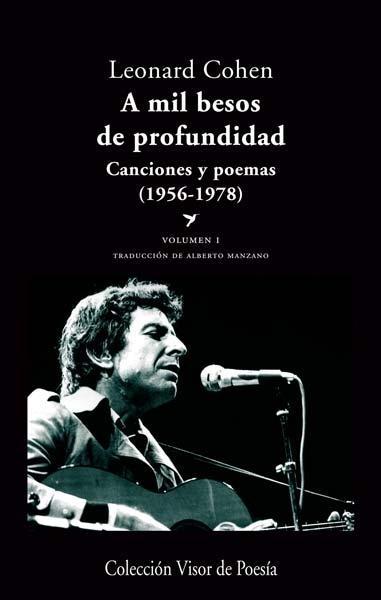 A MIL BESOS DE PROFUNDIDAD. CANCIONES Y POEMAS (1956 - 1978). VOLUMEN I. 