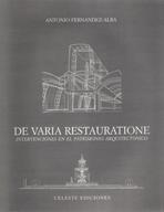 DE VARIA RESTAURATIONE.INTERVENCIONES DEL PATRIMONIO ARQUITECTONICO *. 