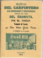 MANUAL DEL CARPINTERO DE MUEBLES Y EDIFICIOS. SEGUIDO DEL ARTE DEL EBANISTA 