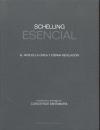 SCHELLING ESENCIAL. EL ARTE ES LA UNICA Y ETERNA REVELACION.