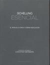 SCHELLING ESENCIAL. EL ARTE ES LA UNICA Y ETERNA REVELACION