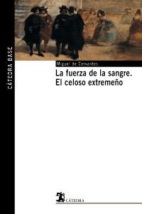 FUERZA DE LA SANGRE, LA. EL CELOSO EXTREMEÑO. 