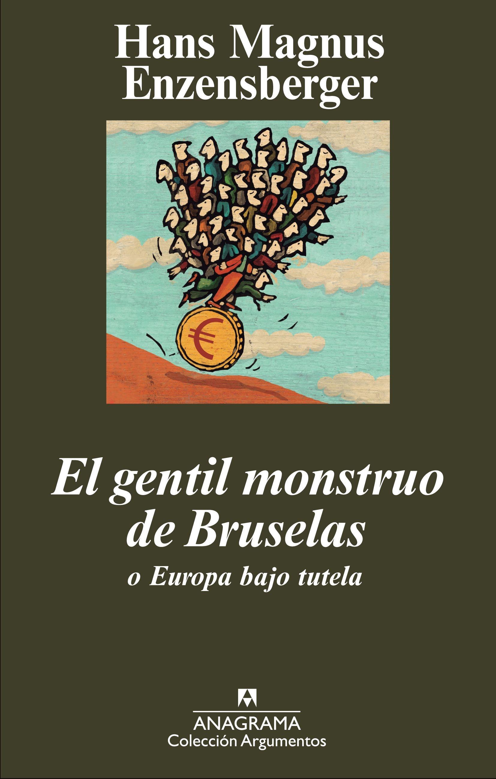 GENTIL MONSTRUO DE BRUSELAS  O EUROPA BAJO TUTELA, EL. 