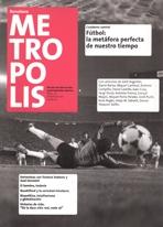 BARCELONA METROPOLIS Nº 78   FUTBOL: LA METAFORA PERFECTA DE NUESTRO TIEMPO