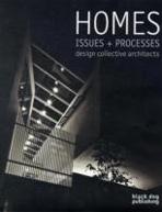 HOMES, ISSUES AND PROCESSES : DESIGN COLLECTIVE ARCHITECTS. 