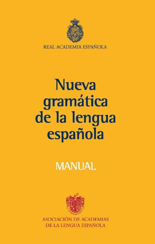 MANUAL NUEVA GRAMATICA DE LA LENGUA ESPAÑOLA. 