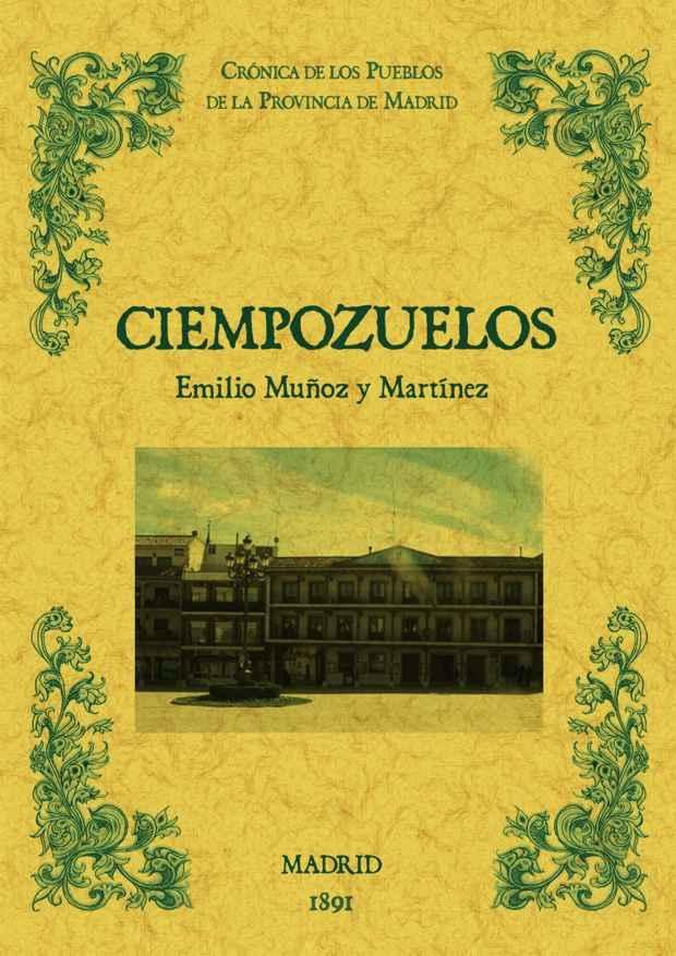 CIEMPOZUELOS. BIBLIOTECA DE LA PROVINCIA DE MADRID: CRÓNICA DE SUS PUEBLOS