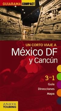 UN CORTO VIAJE A MEXICO DF Y CANCUN.